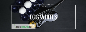 get rid of stretch marks with egg wites